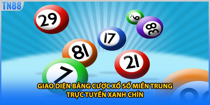 Giao diện bảng cược xổ số miền trung trực tuyến xanh chín