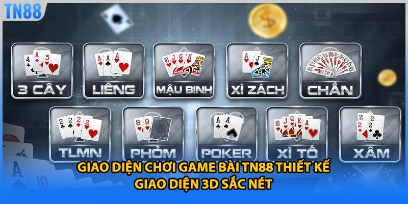 Giao diện chơi game bài TN88 thiết kế giao diện 3D sắc nét