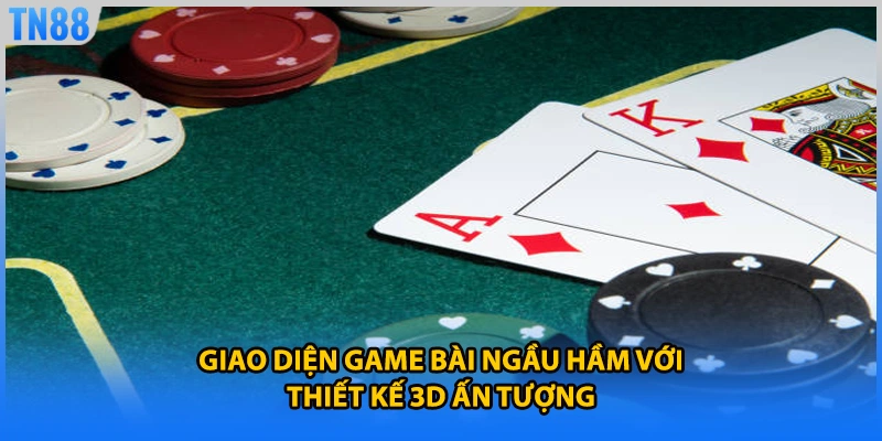Giao diện game bài ngầu hầm với thiết kế 3D ấn tượng