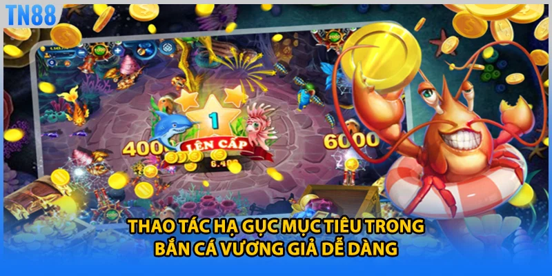Thao tác hạ gục mục tiêu trong bắn cá vương giả dễ dàng